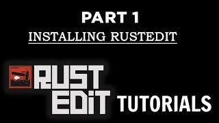 RustEdit Tutorials - Part 1 - Installing RustEdit