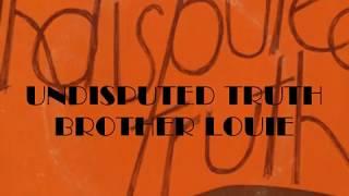 Undisputed Truth- Brother Louie