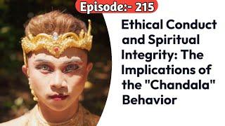 Chanakya Niti: The Consequences of Unrighteous Acts | Episode 215