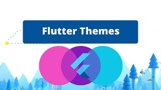 Flutter Themes Crash Course
