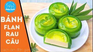 BÁNH FLAN RAU CÂU - Bánh flan KHÔNG CẦN HẤP dễ làm ‖ Bếp nhà Sin