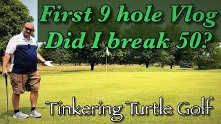 First 9 Hole Vlog - Tinkering Turtle Golf