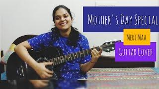 MERI MAA Guitar Cover By Neha Verma