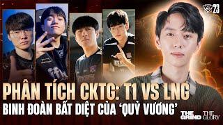 PHÂN TÍCH T1 vs LNG: LAST HOPE CỦA LCK THỂ HIỆN BẢN LĨNH | TỨ KẾT CKTG 2023