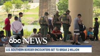 US southern border encounters set to break 2M amid recent surge