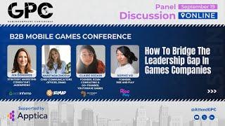 How To Bridge The Leadership Gap in Games Companies | GPC Online 2024 - 2nd Edition