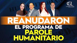 Se reactivan aprobaciones del Parole Humanitario