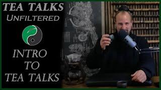 Introduction to Tea Talks-Unfiltered - Episode #1