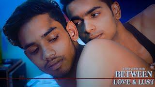 Between Love and Lust (Full Movie) -  Cine Gay Themed Hindi Short Film with English Subtitles