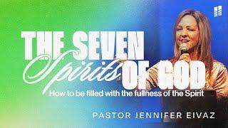 The Seven Spirits of God | Pastor Jennifer Eivaz