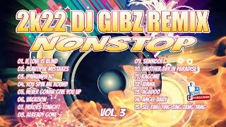 2k22 Dj Gibz Remix Nonstop (Vol.3) | Disco Party Mix Nonstop