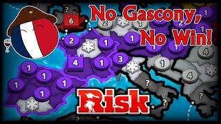 The French Play - No Gascony, No Win! Risk Global Domination!