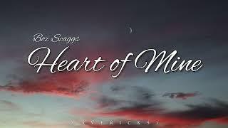 Heart of Mine (LYRICS) by Boz Scaggs 
