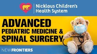 Nicklaus Children's Hospital in Advanced Pediatric Medicine and Spinal Surgery 1 Minute Version