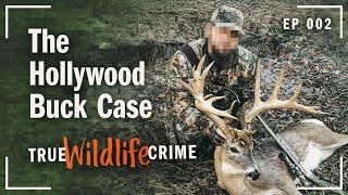 True Wildlife Crime: The Hollywood Buck Case