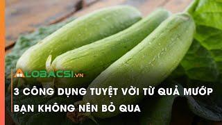 3 công dụng tuyệt vời từ quả mướp bạn không nên bỏ qua