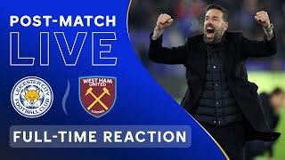 REACTION TO RUUD'S FIRST WIN!  | POST-MATCH LIVE! Leicester City 3 West Ham 1