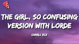 Charli xcx - The girl, so confusing version with lorde