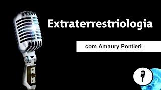 Extraterrestriologia - Amaury Pontieri (Conscienciologia na Tupi)
