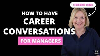 How to Have a Career Conversation with your Staff - FOR MANAGERS