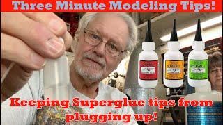 Quick trick on how to keep super glue tips from plugging up - three minute modeling tip