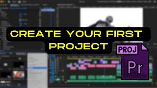 How to Start New Project in Adobe Premier Pro | Episode 1