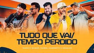Tudo que vai/Tempo Perdido - Ícaro e Gilmar, Humberto e Ronaldo, Panda [DVD Cê tá doido]