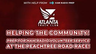 Helping the Community! Prep for Ham Radio Volunteer Service at the Peachtree Road Race!