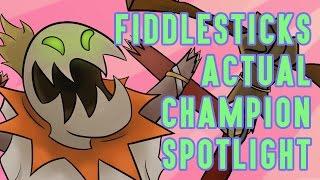 Fiddlesticks ACTUAL Champion Spotlight