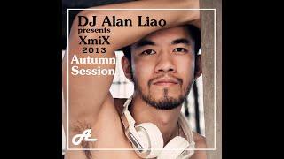 DJ Alan Liao presents XmiX 2013 - Autumn Session