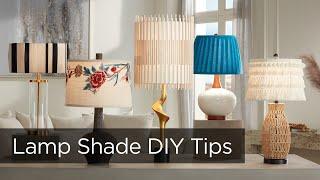 Top 5 DIY Lamp Shade Styles - Tips from Lamps Plus