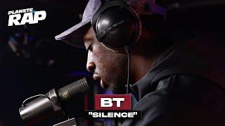 [EXCLU] BT - Silence #PlanèteRap