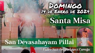  MISA DE HOY domingo 14 de Enero 2024 - Padre Arturo Cornejo