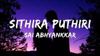 Sai Abhyankkar - Sithira Puthiri (Lyrics) Think Indie | trending song | reels trending song