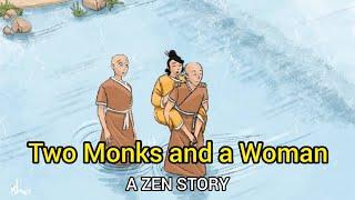 Two Monks and a Woman || Let it Go || A Zen Story