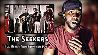 WHO ARE THEY?! First Time Hearing* The Seekers - I'll Never Find Another You | REACTION