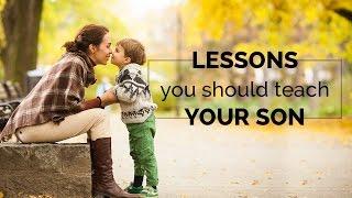 Lessons you should teach your son