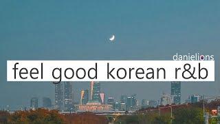  feel good korean (underground) r&b playlist vol.6  ; 느낌있는 (언더) 알앤비 [20 songs]