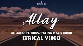 Allay (Lyrical Video) | Ali Zafar ft. Urooj Fatima & Abid Brohi | Lightingale Records
