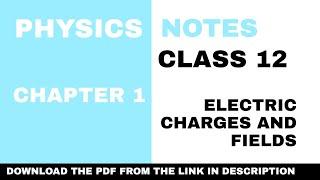 Class 12th PHYSICS HANDWRITTEN NOTES | CHAPTER- 1 ELECTRIC CHARGES AND FIELDS | CBSE BOARD EXAM