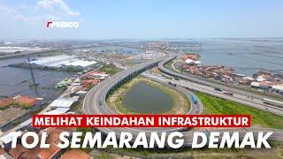 MELIHAT KEINDAHAN INFRASTRUKTUR TOL SEMARANG DEMAK | TOL TANGGUL LAUT MATRAS BAMBU VIDEO DRONE