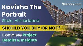 Kavisha The Portrait | In-Depth Project Review | A Game Changer For Ahmedabad West?