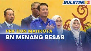 PRK DUN MAHKOTA | BN Menang Selesa, Majoriti Lebih 19,000 Undi - Tidak Rasmi