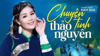 Chuyện Tình Thảo Nguyên - Đam San | Official Music Video | Sơn Nữ Ca