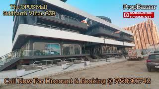 The OPUS Mall- Siddharth Vihar Ghaziabad| Ready To Move Shops For Sale & Lease | Call- 9958305742