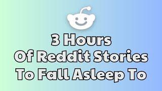 3 HOURS of Interesting Stories to Fall Asleep to | Best Reddit Stories Compilation -  Best of Reddit