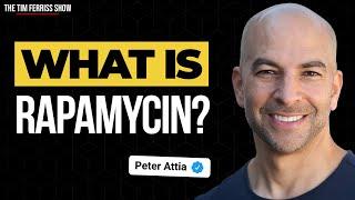 What is Rapamycin? Dr. Peter Attia Explains | The Tim Ferriss Show