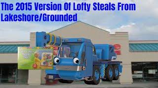 The 2015 Version Of Lofty Steals From Lakeshore/Grounded