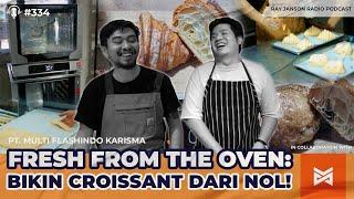 #334 LEZATNYA CROISSANT TAK SEMUDAH MEMBUATNYA!! WITH KADE CHANDRA | RAY JANSON RADIO