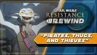 Star Wars Resistance Rewind #1.8 | Pirates, Thugs, and Thieves